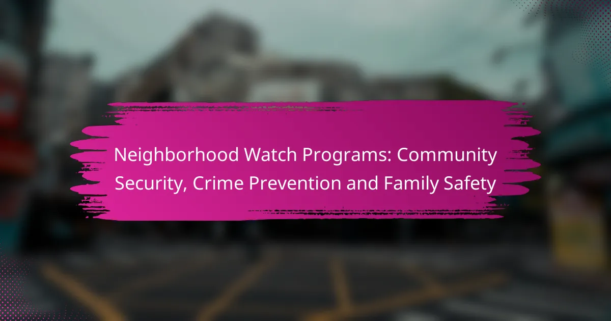 Neighborhood Watch Programs: Community Security, Crime Prevention and Family Safety