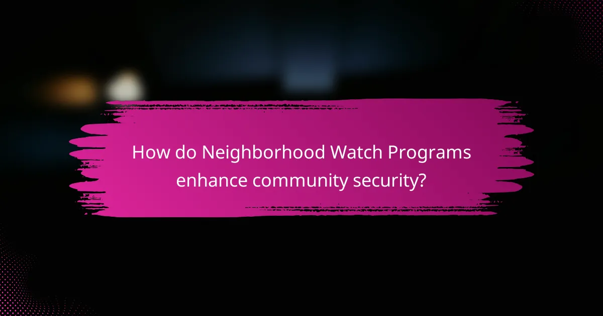 How do Neighborhood Watch Programs enhance community security?