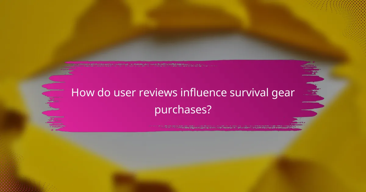How do user reviews influence survival gear purchases?