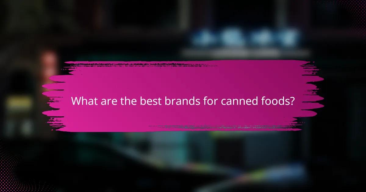 What are the best brands for canned foods?