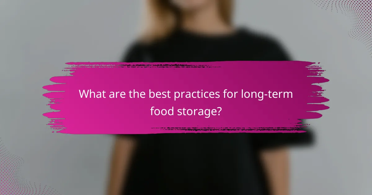 What are the best practices for long-term food storage?