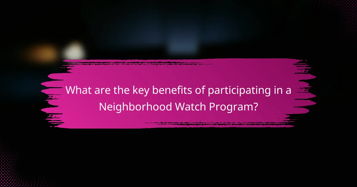 What are the key benefits of participating in a Neighborhood Watch Program?