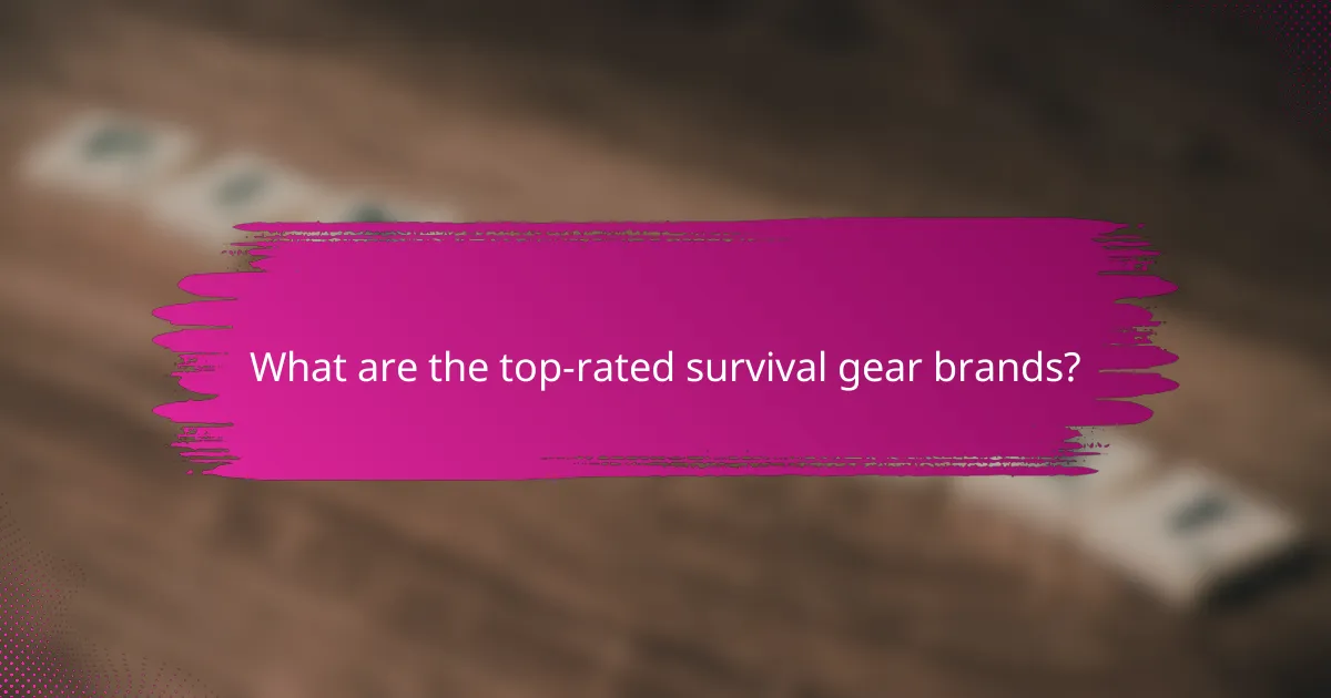 What are the top-rated survival gear brands?