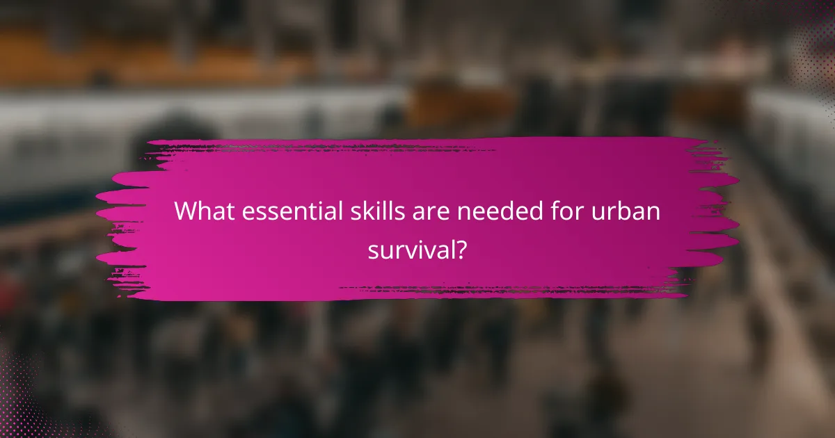 What essential skills are needed for urban survival?